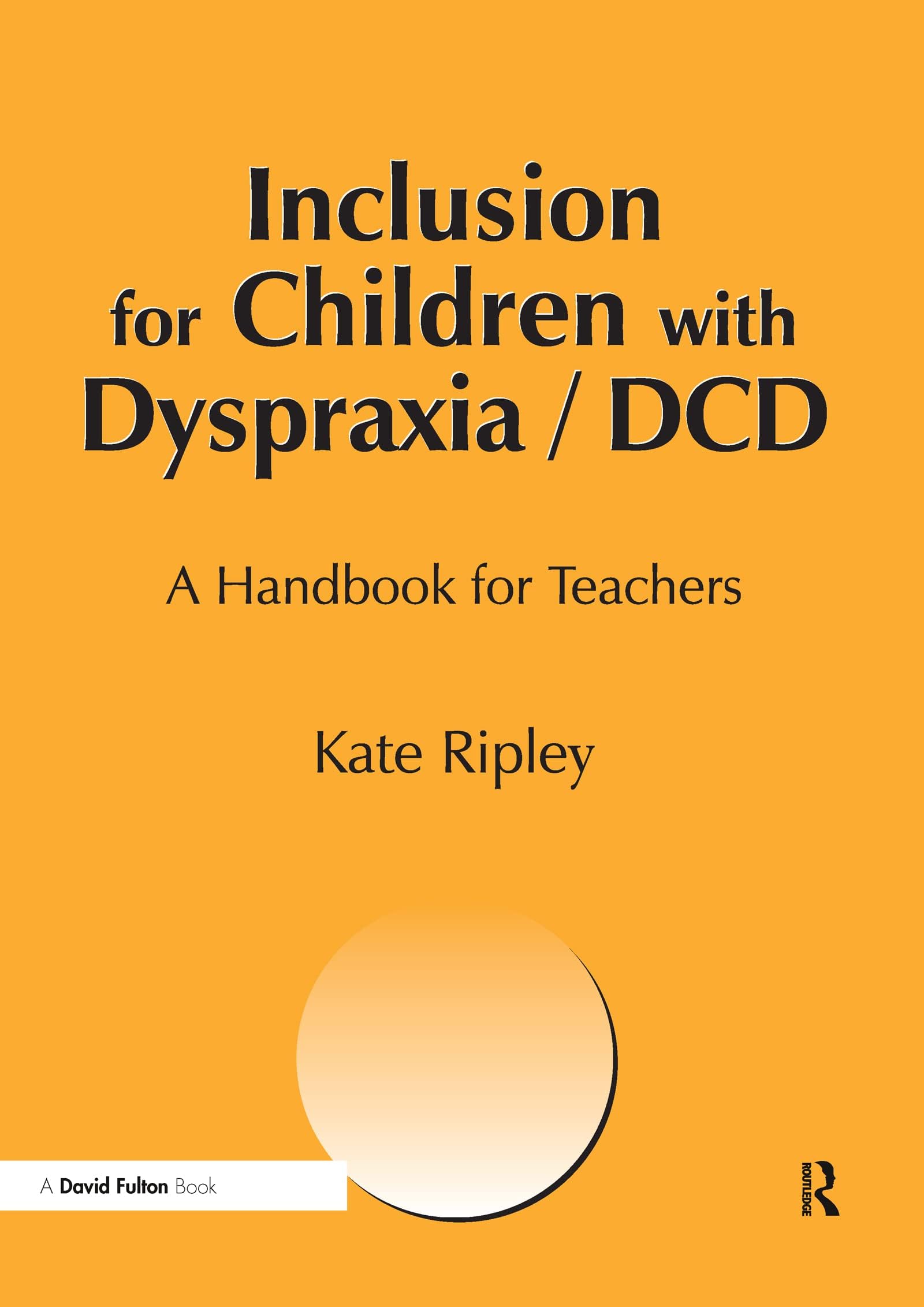 Inclusion for Children with Dyspraxia: A Handbook for Teachers Paperback โ December 4, 2001