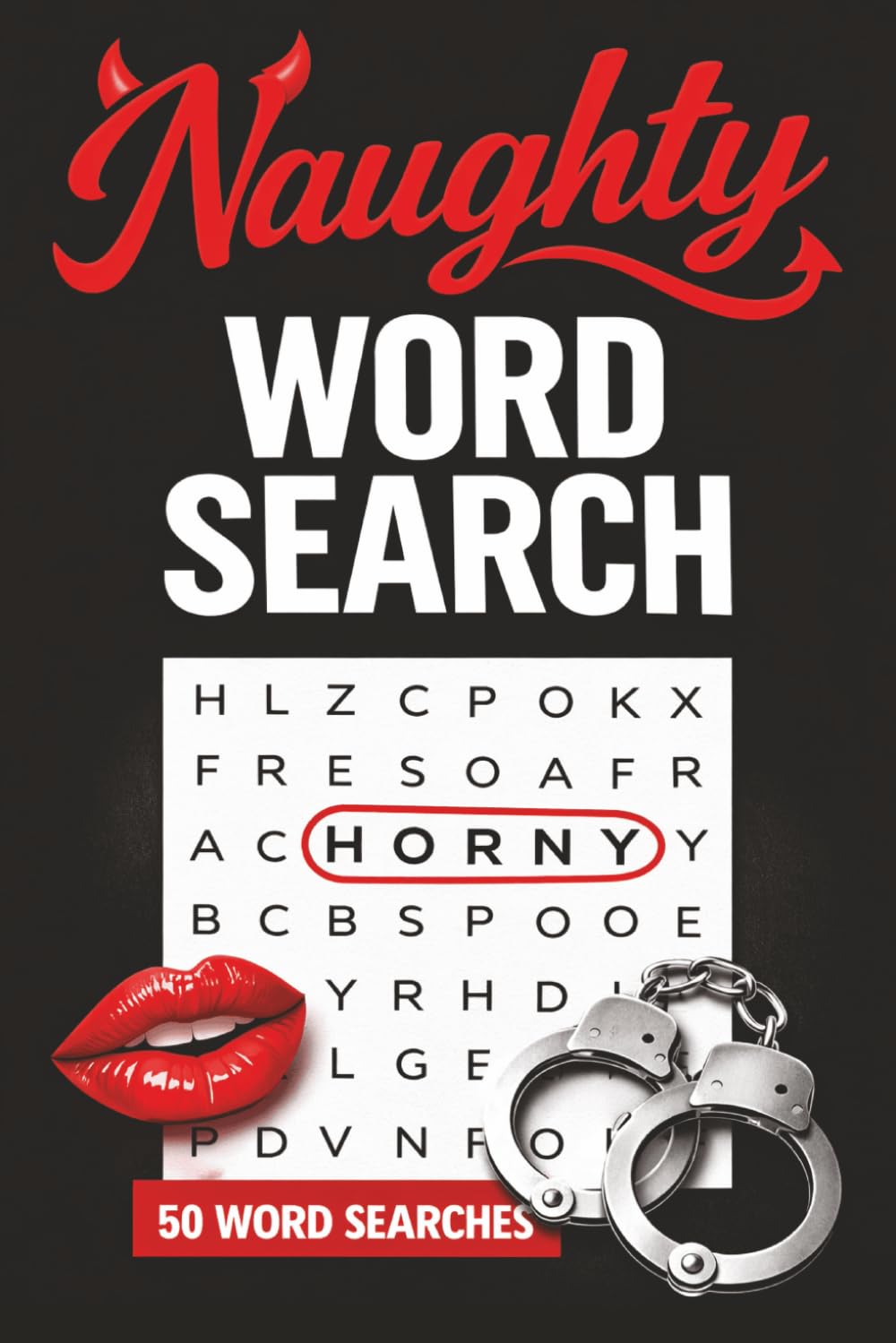 Naughty Word Search: Dirty Word Search: 50 Naughty and Hilarious Word Search Puzzles for Adults (6 x 9 Edition)