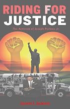 RIDING FOR JUSTICE: The Activism of Joseph Perkins Jr.
