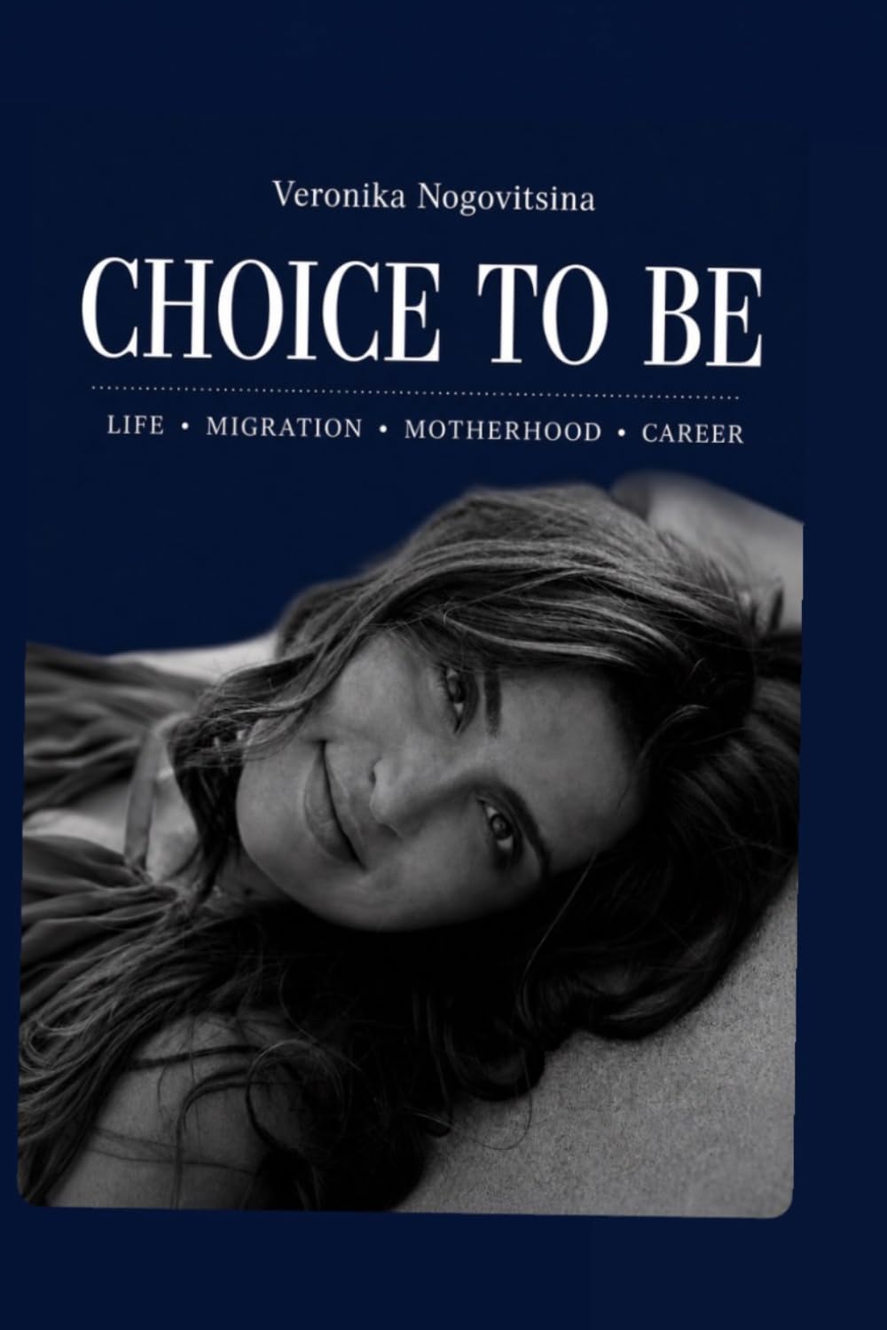 Choice to be: Life. Migration. Motherhood. Career.