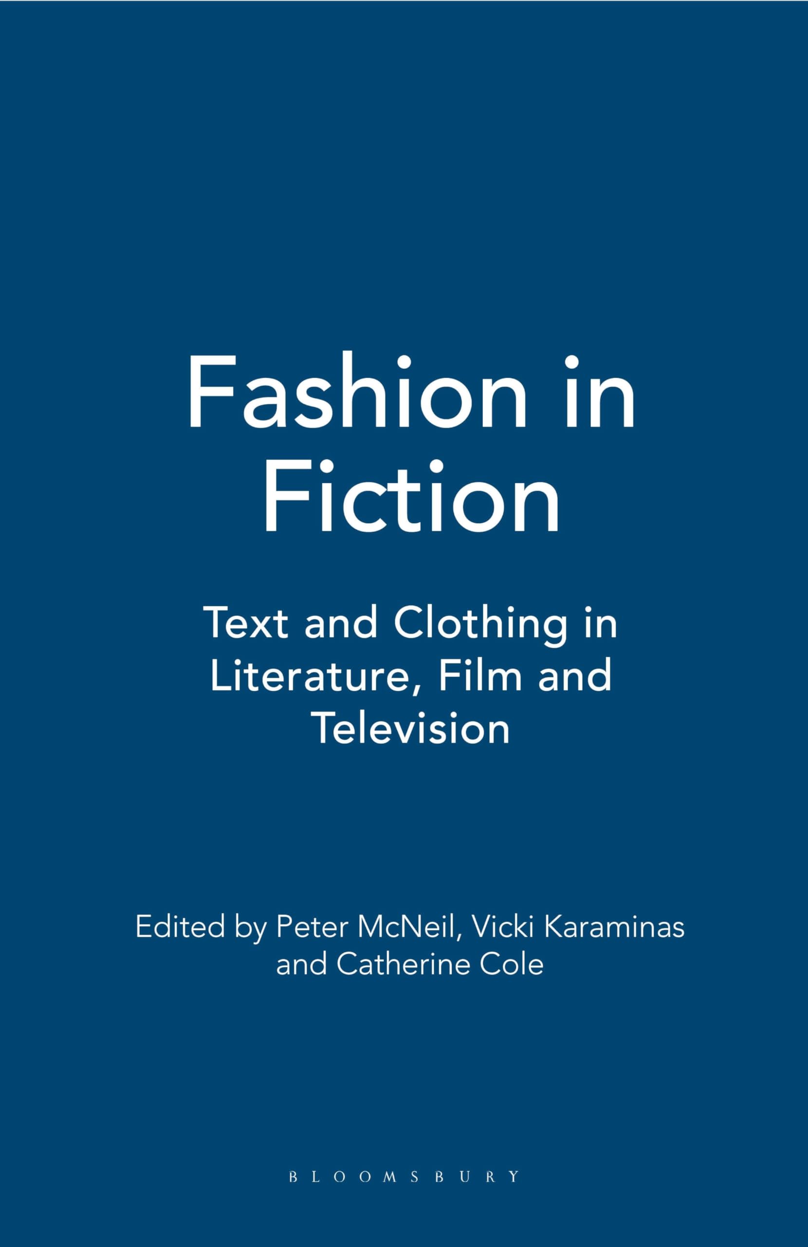 Fashion in Fiction: Text and Clothing in Literature, Film and Television