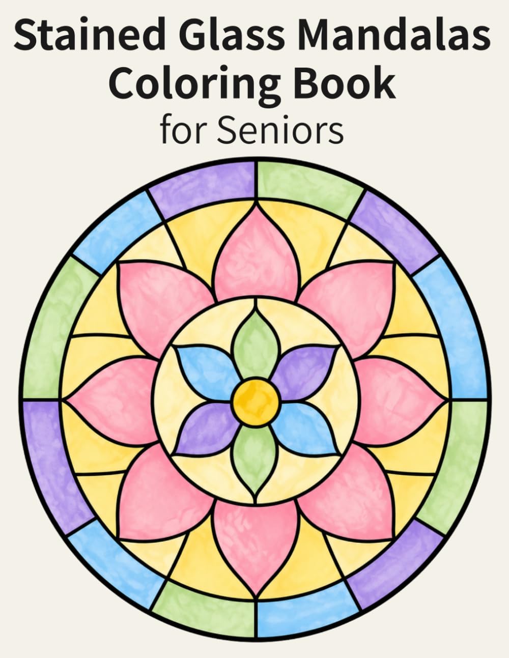 Stained Glass Mandalas Coloring Book for Seniors: Easy and Large Print, Simple Designs for Relaxation, Brain Health and Stress Relief