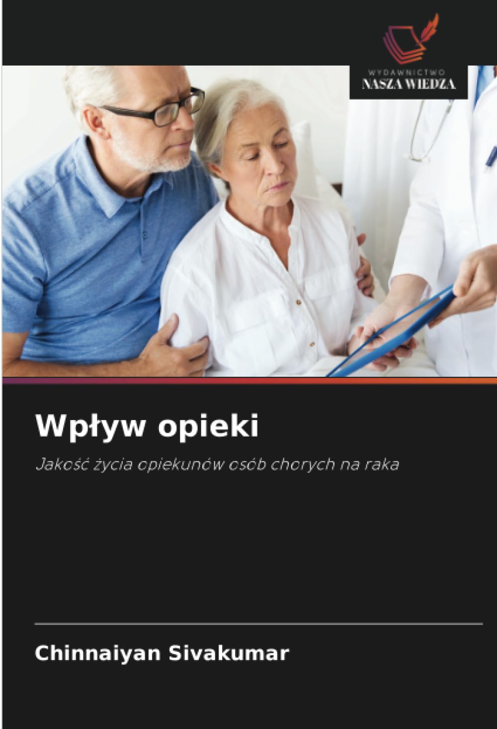 Wplyw opieki: Jako¿¿ ¿ycia opiekunów osób chorych na raka