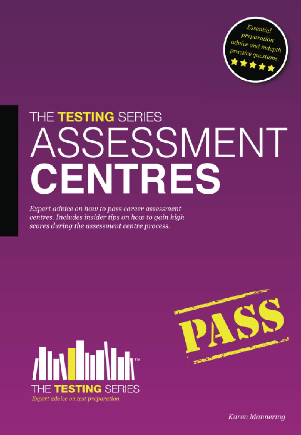 Assessment Centres: How To Pass an Assessment Centre: Expert advice on how to pass career asssessment centres. Includes insider tips on how to gain ... centre process: v. 1 (Testing Series)