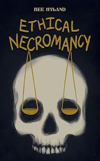 Ethical Necromancy