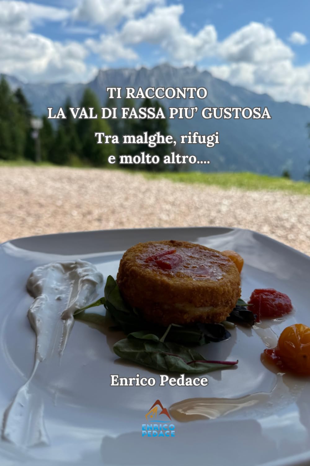 TI RFACCONTO LA VAL DI FASSA PIU' GUSTOSA: Tra malghe rifugi e molto altro...