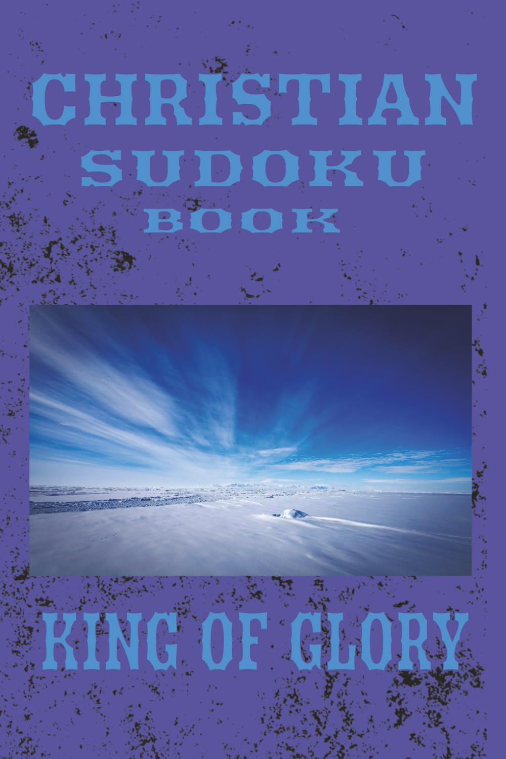 CHRISTIAN SUDOKU BOOK: SUDOKU BOOK FOR CHRISTIANS, HELP TO CALM AND RELAX YOUR MIND, 6X9, 110 PAGES, 50+ PUZZLES WITH SOLUTION INCLUDED