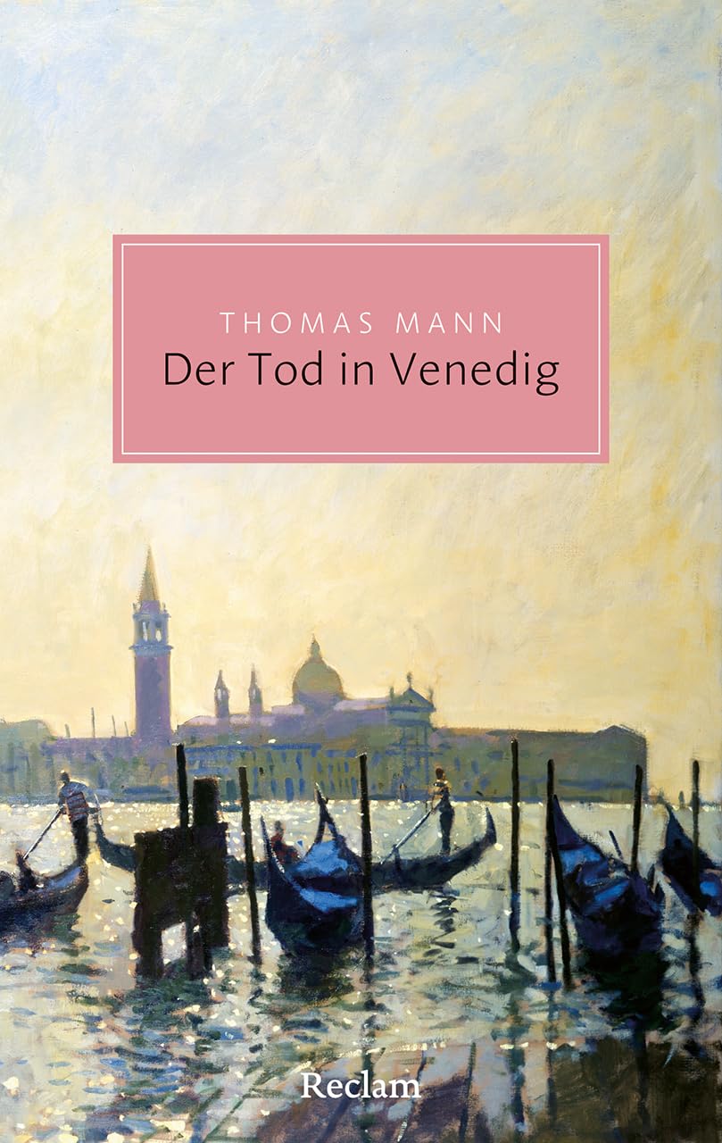 Der Tod in Venedig. Novelle: Ein tragisches Reiseerlebnis – Die berühmte Novelle (Reclam Taschenbuch)