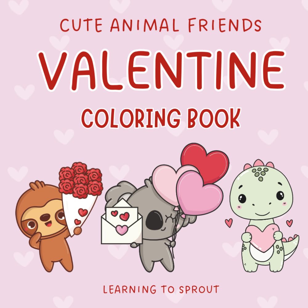 Cute Animal Friends Valentine Coloring Book: A Sweet Valentine’s Day Coloring Book for Kids Featuring Adorable Animals, Hearts, and Friendship