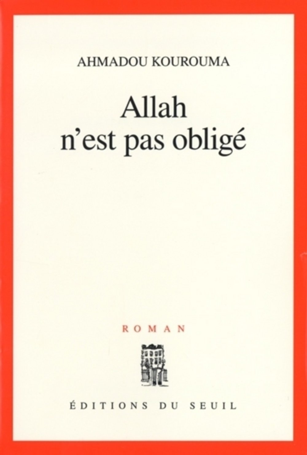 Allah N'est Pas Obligé (prix Renaudot Et Goncourt Des Lycéens 2000)