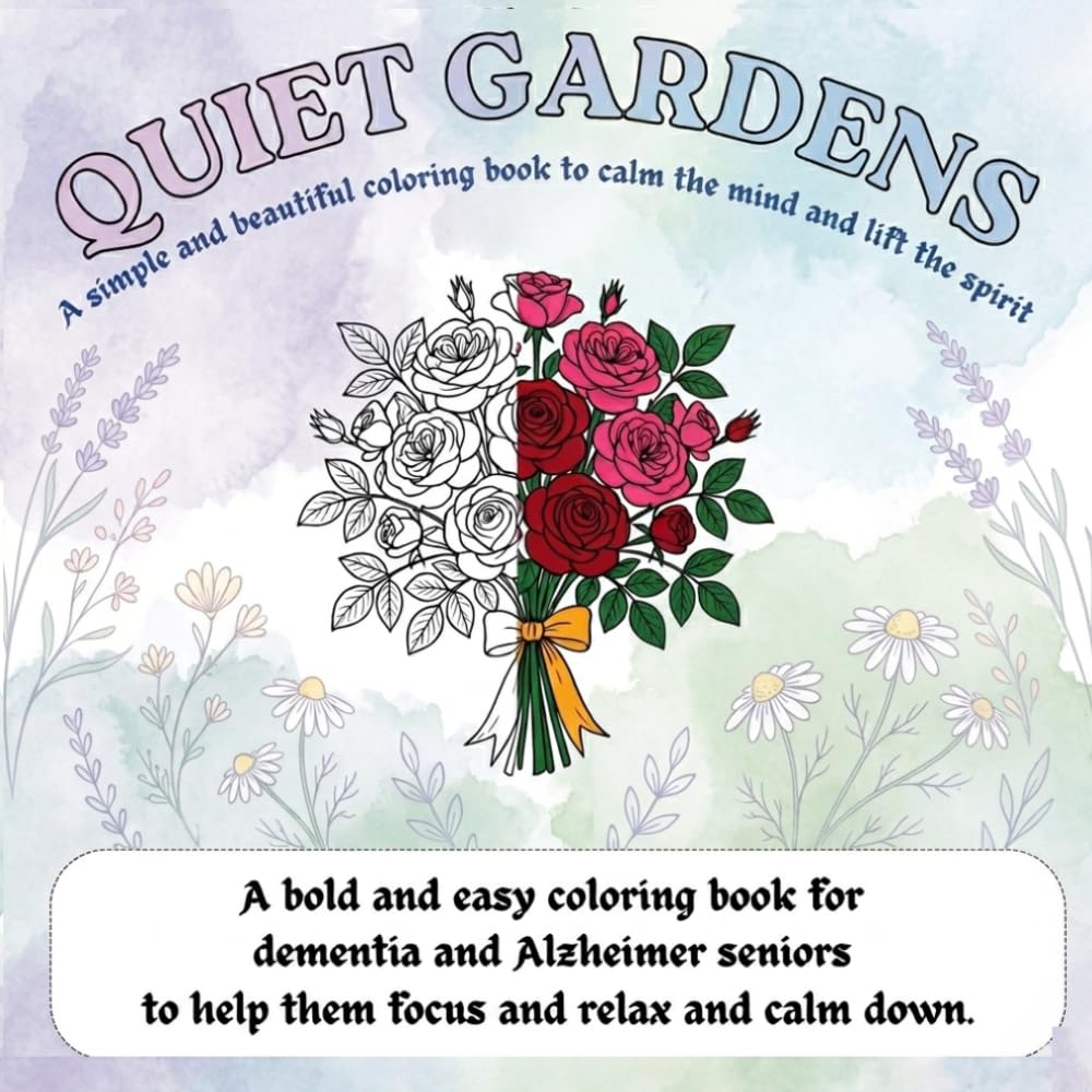 Quiet Gardens: A simple and beautiful coloring book to calm the mind and lift the spirit