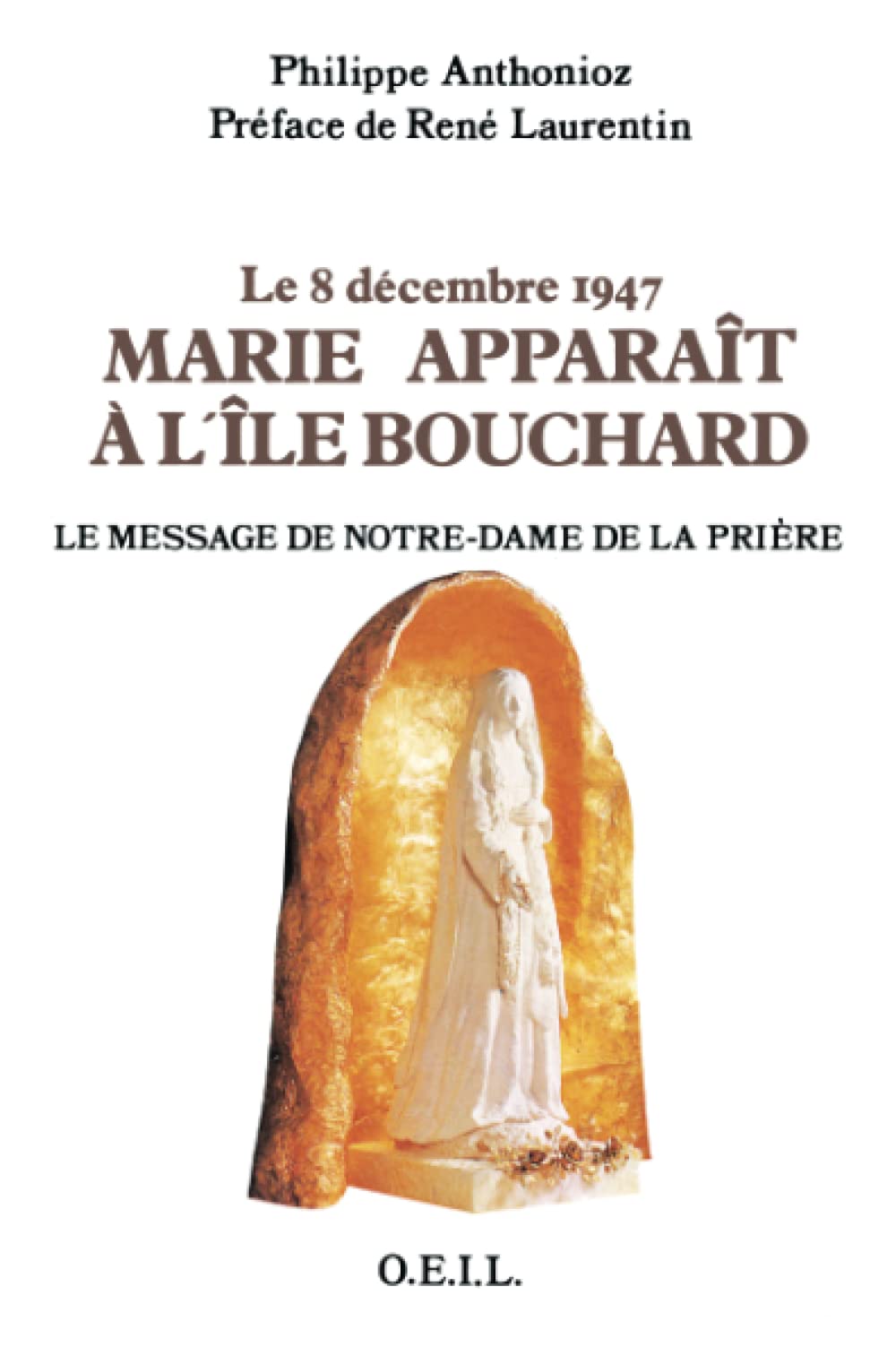 Le 8 décembre 1947, Marie apparaît à L'Île-Bouchar: Le message de Notre-Dame de la Prière