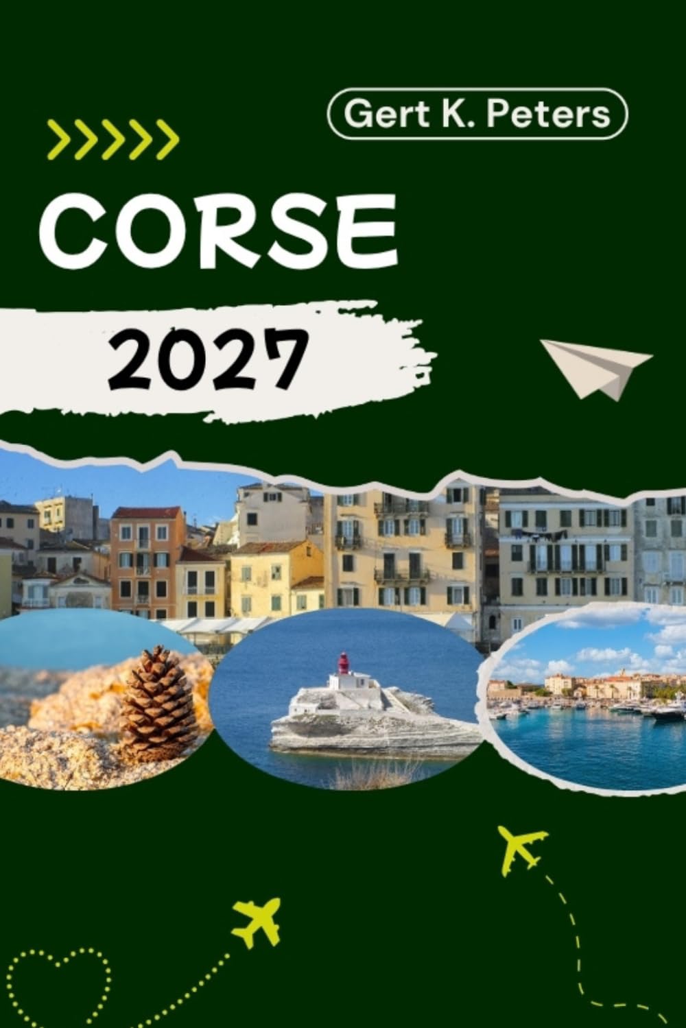 CORSE GUIDE DE VOYAGE: Explorez Corse comme un habitant : Conseils authentiques, lieux incontournables et excursions d’une journée