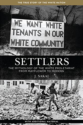 Télécharger Settlers: The Mythology of the White Proletariat from Mayflower to Modern (English Edition) PDF