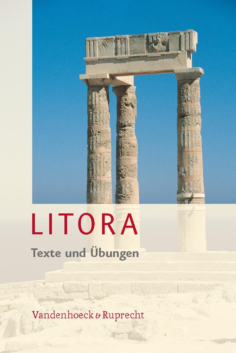 Litora Texte Und Ubungen: Lehrgang Fur Den Spat Beginnenden Lateinunterricht