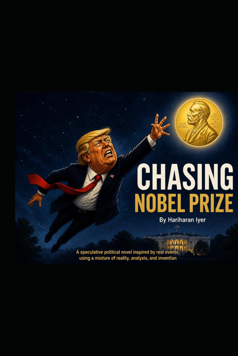 CHASING NOBEL PRIZE: A Speculative Political Novel