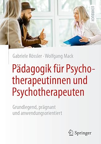 Pädagogik für Psychotherapeutinnen und Psychotherapeuten: Grundlegend, prägnant und anwendungsorientiert (German Edition)-Wow! eBook