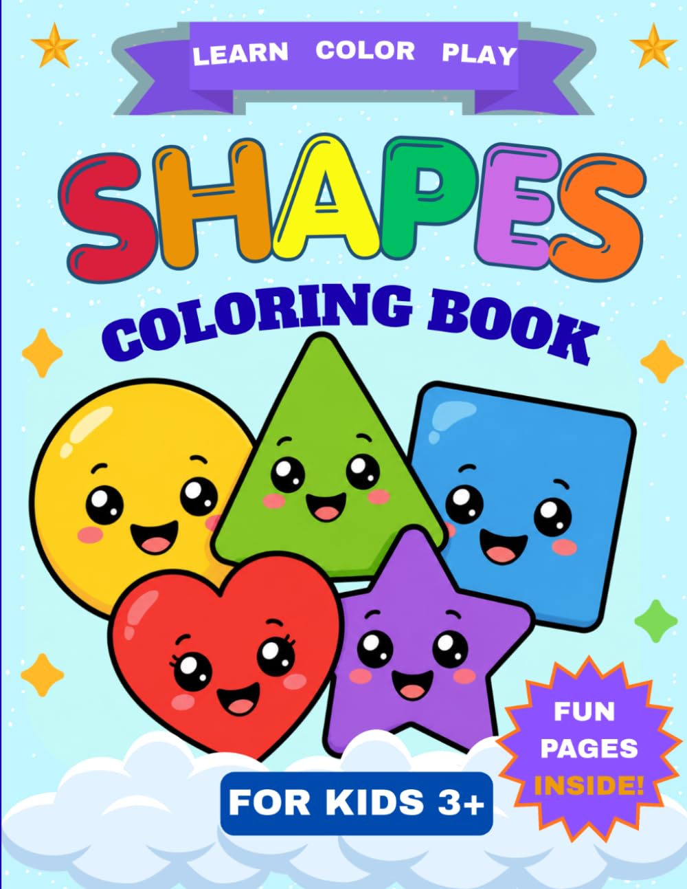 Cute Shapes Coloring and Activity Book for Kids: Big and Simple Circles, Squares, Triangles, Stars, Hearts & More for Fun Learning and Coloring