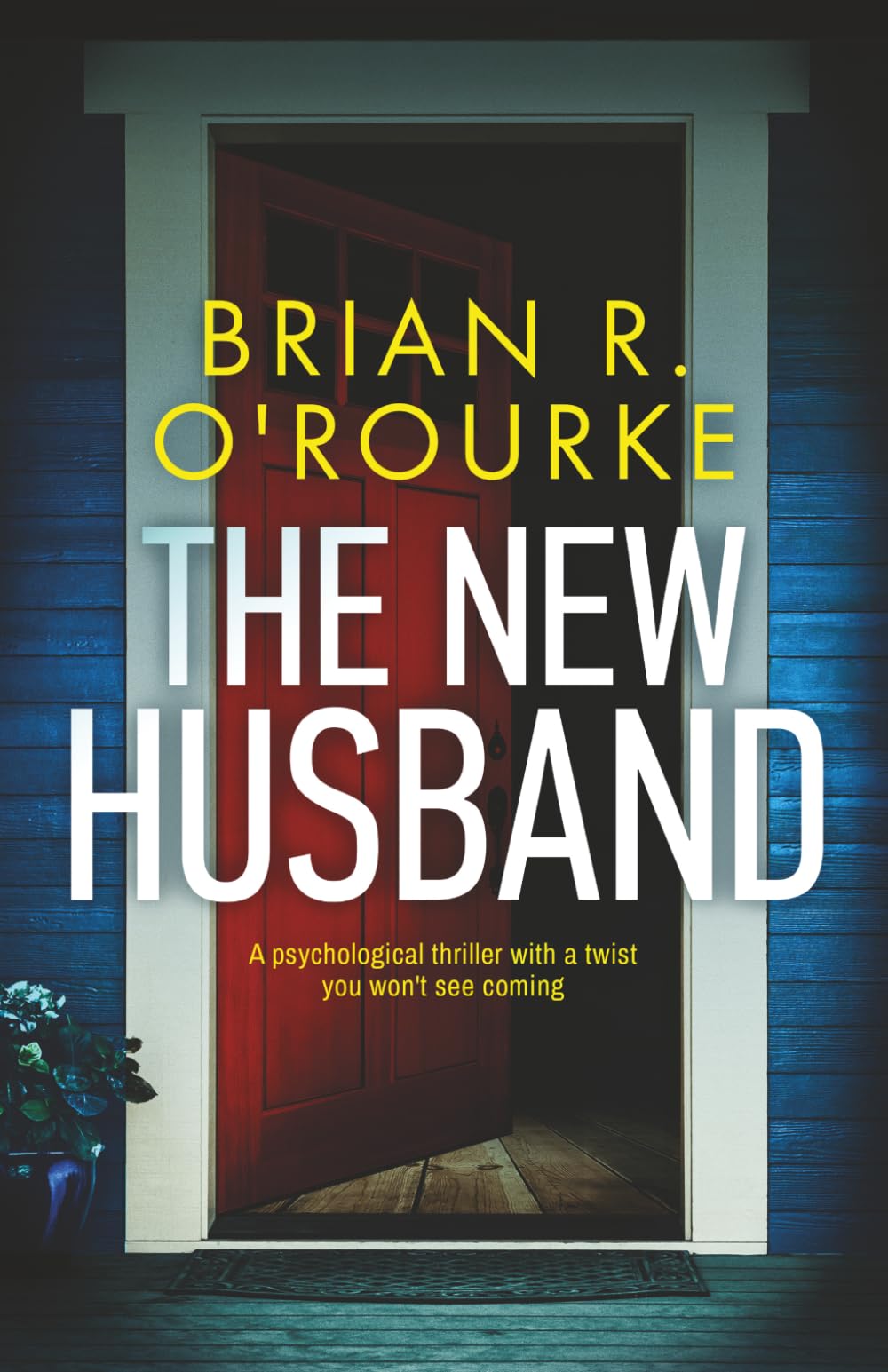 The New Husband: a psychological thriller with a twist you won't see coming