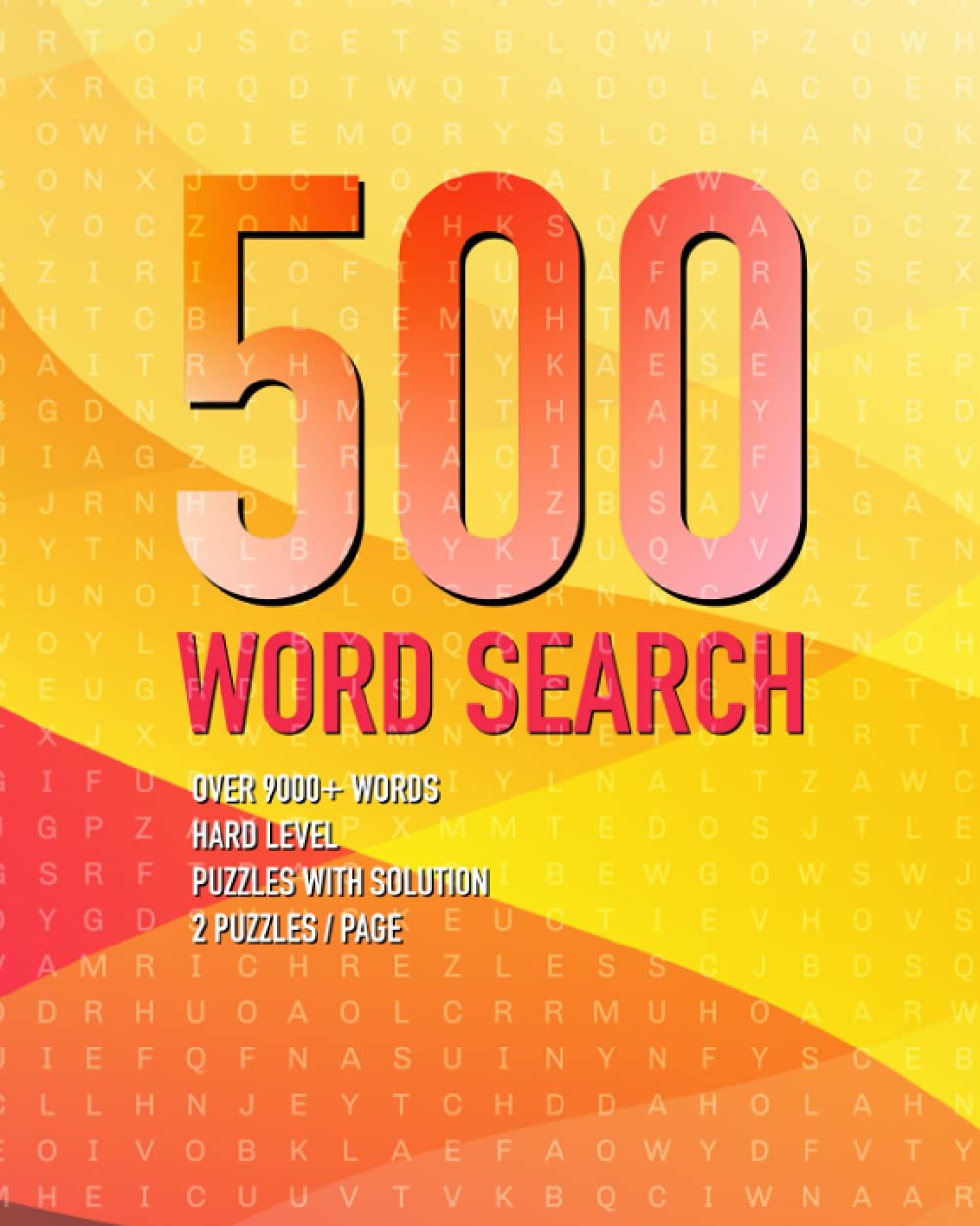 500 Word Search: Wordsearch 500 Puzzles : Big Book Word Search Puzzles Books 500 For Adults : Over 2500 + Words