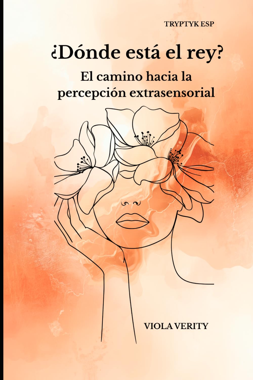¿Dónde está el rey?: El camino hacia la percepción extrasensorial TRYPTYK ESP