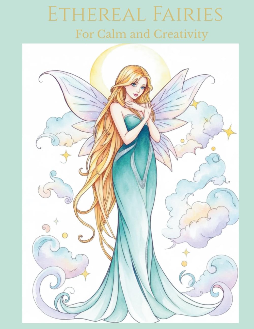 Ethereal Fairies: for Calm and Creativity