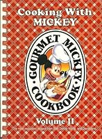 Cooking with Mickey (Volume II - Two): The Most Requested Recipes from Walt Disney World and Disneyland B0040D7DLW Book Cover