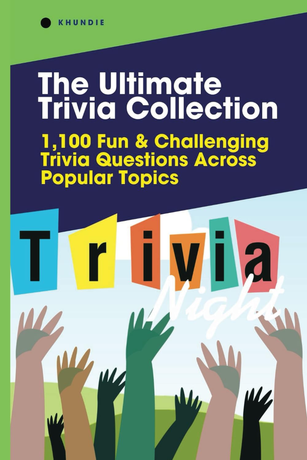 The Ultimate Trivia Collection: 1,100 Fun & Challenging Trivia Questions Across Popular Topics: Movies & TV Shows, Pop Culture, Music, Sports, Science