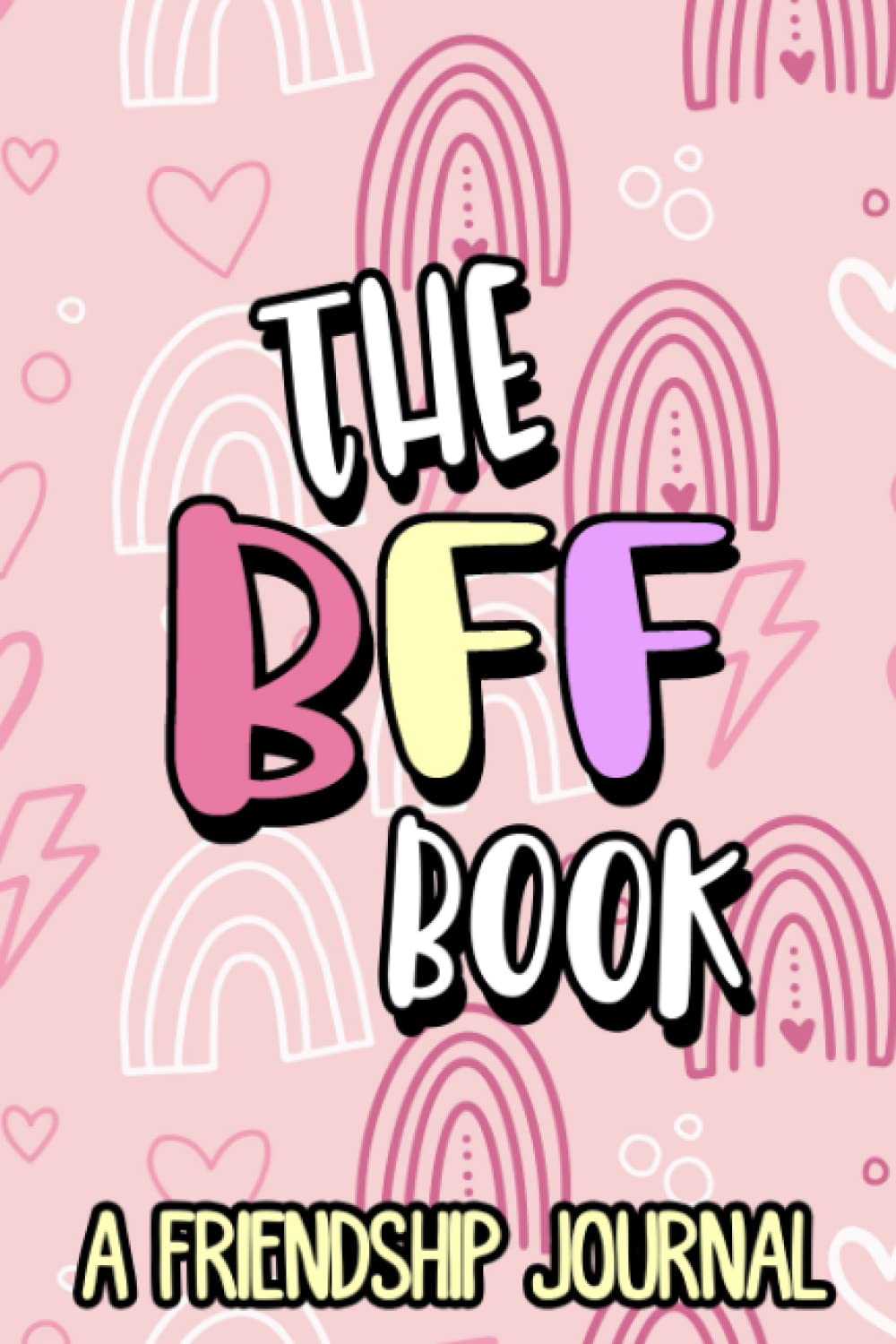 The BFF Book A Friendship Journal: Notebook Of Q&As For Best Friends To Complete Together, Pass Back And Forth Journal