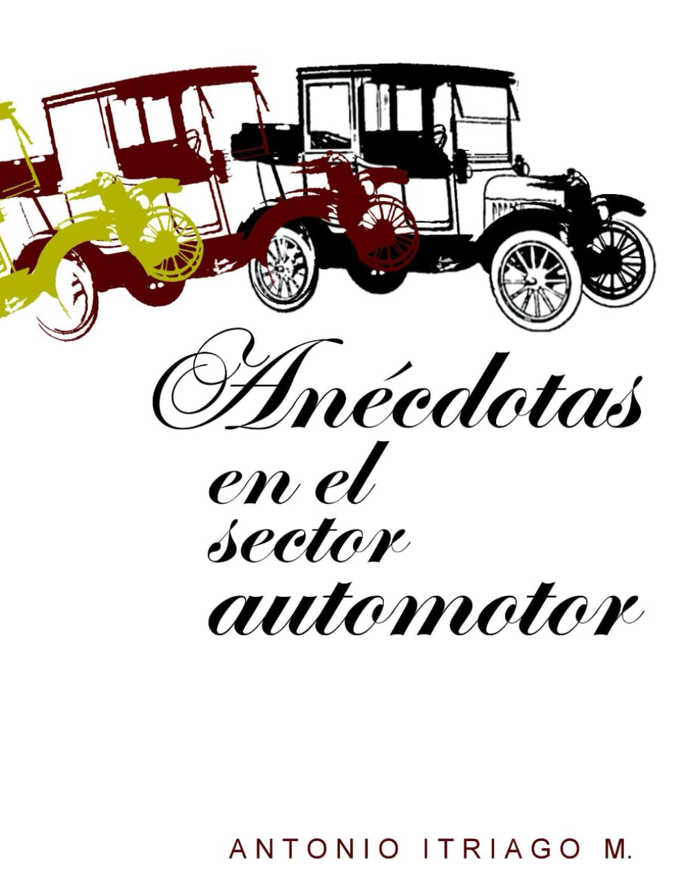 Anécdotas en el sector automotor (Spanish Edition)