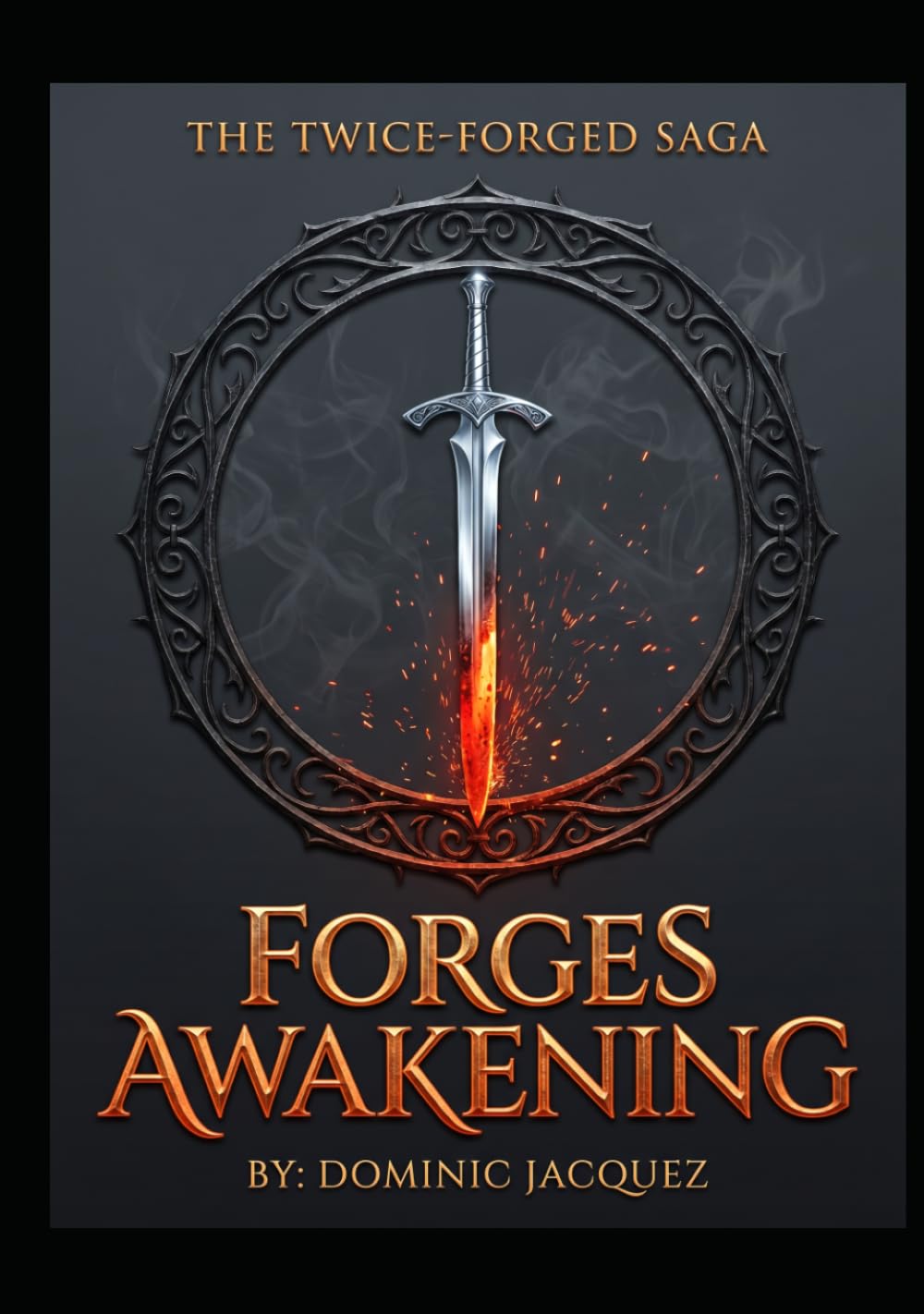 FORGES AWAKENING: Book One of The Twice-Forged Saga