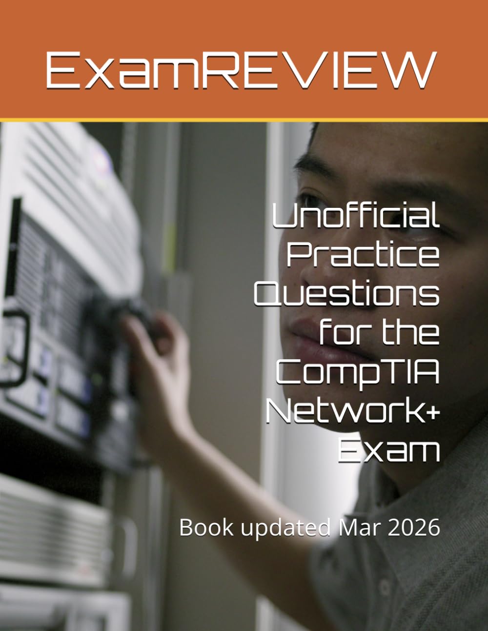 Unofficial Practice Questions for the CompTIA Network+ Exam