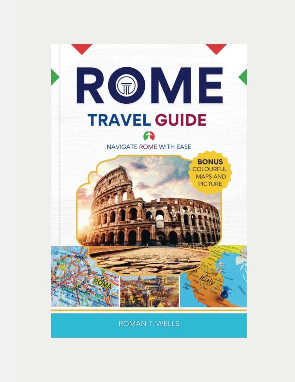 Rome Travel Guide 2025-2026: Navigate Rome with Ease