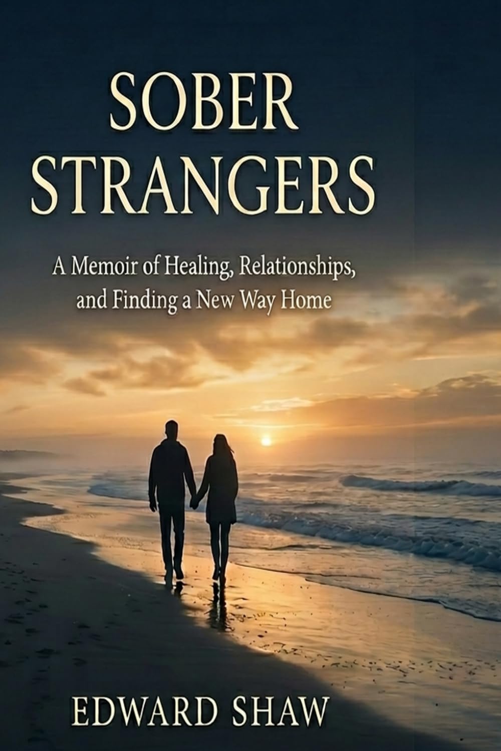Sober Strangers: A Couples Guide to Early Recovery