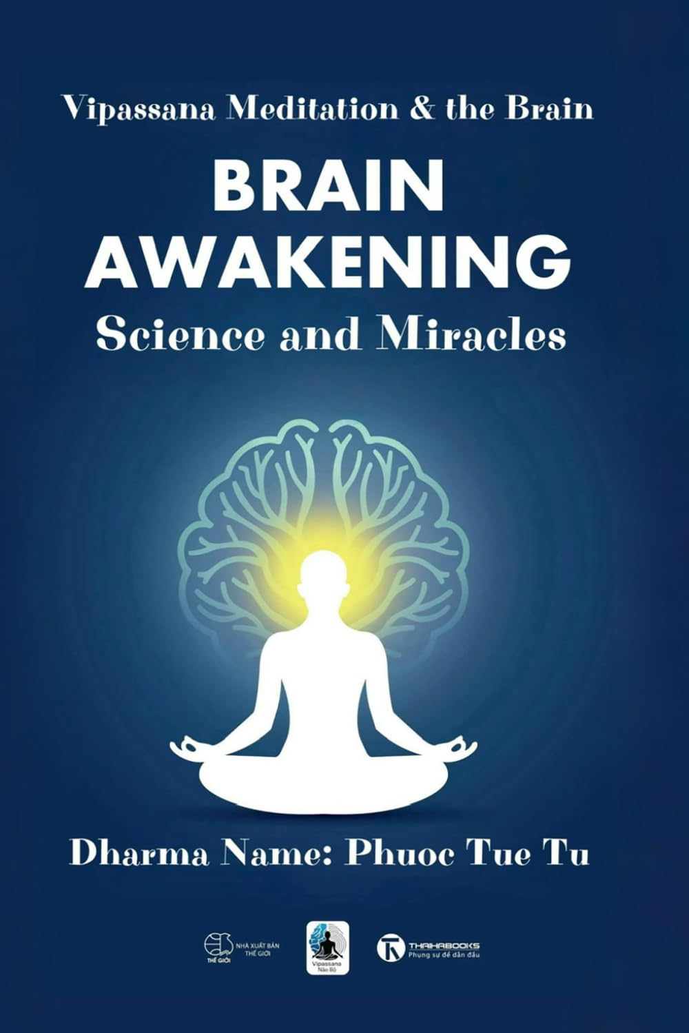 VIPASSANA MEDITATION - BRAIN AWAKENING: SCIENCE AND MIRACLES