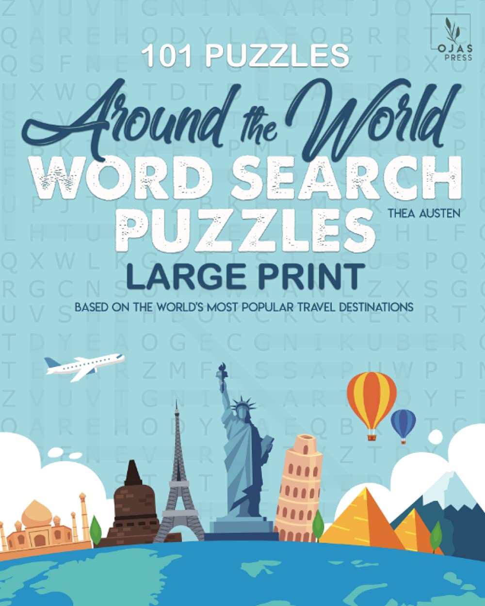 Around the World Word Search Puzzles: Based on the World's Most Popular Travel Destinations (LARGE PRINT) (Large Print, Themed Word Search Puzzles)