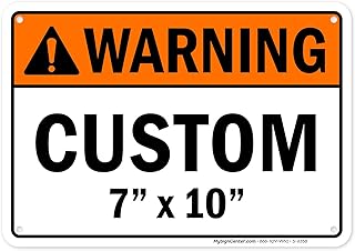 Custom warning Sign, Ansi Sign, Osha Compliant, 7x10 Inches, Rust Free .040 Aluminum, Fade Resistant, Made in USA by My Sign Center