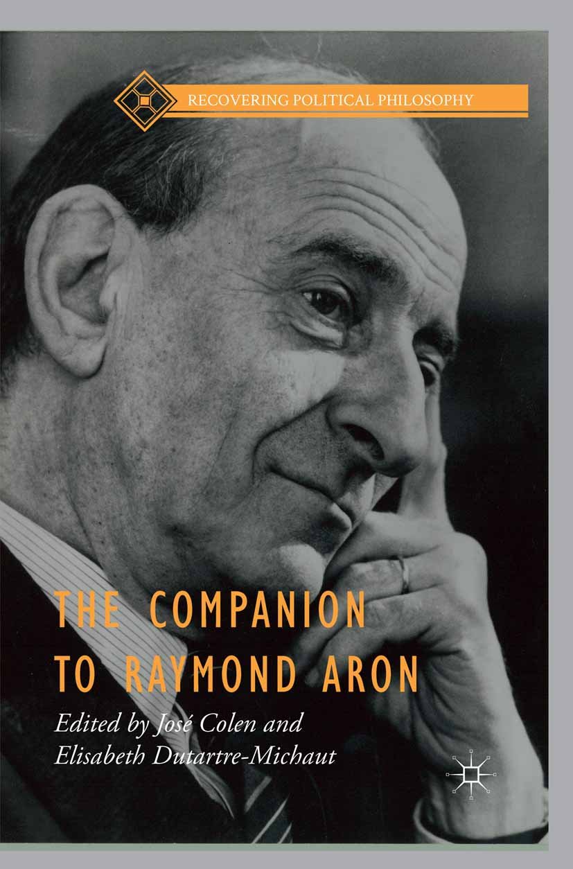 The Companion to Raymond Aron (Recovering Political Philosophy)