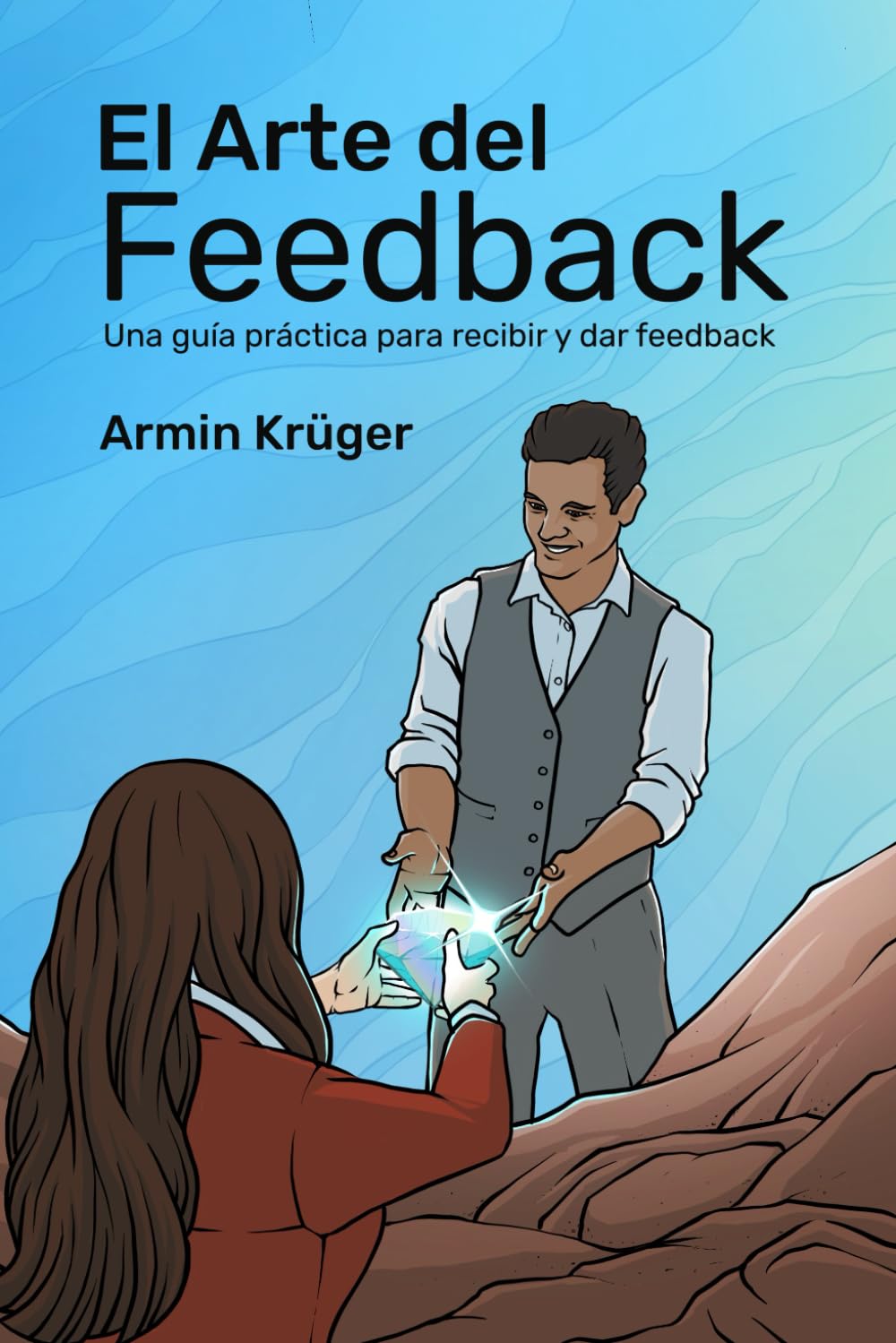 El Arte del Feedback: Una guía práctica para recibir y dar feedback