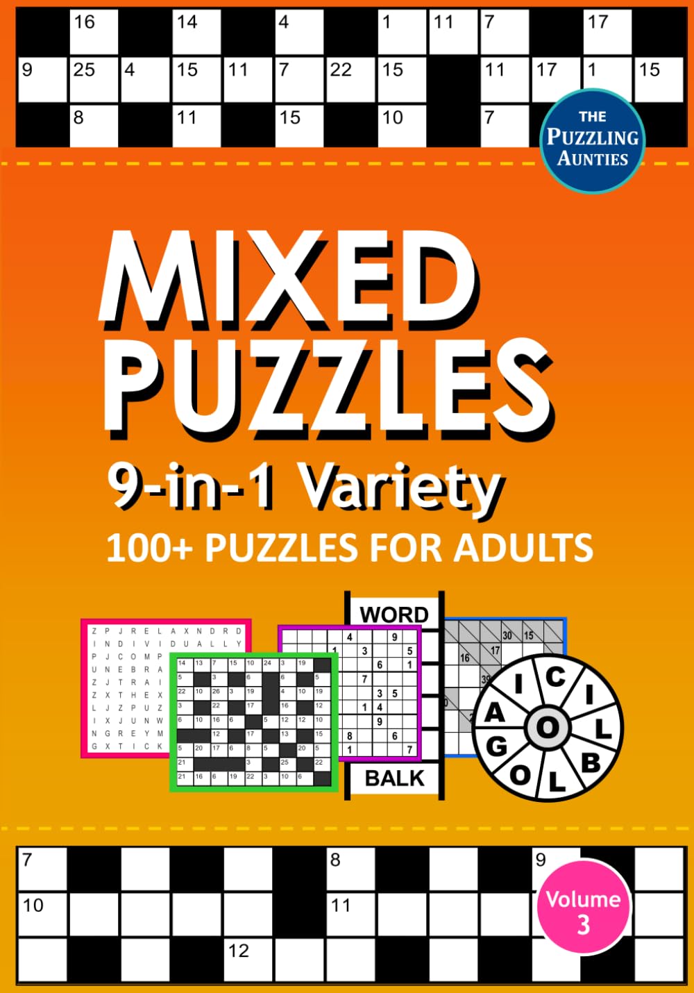 Mixed Puzzle Book for Adults: 9-in-1 Variety Puzzles Newspaper-Style: Codeword, Crossword, Sudoku, Kakuro, Word Search, Word Wheel, Word Ladder, Anagram Crossword, Totalizer – Vol. 3