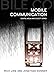 Mobile Communication (Digital Media and Society)