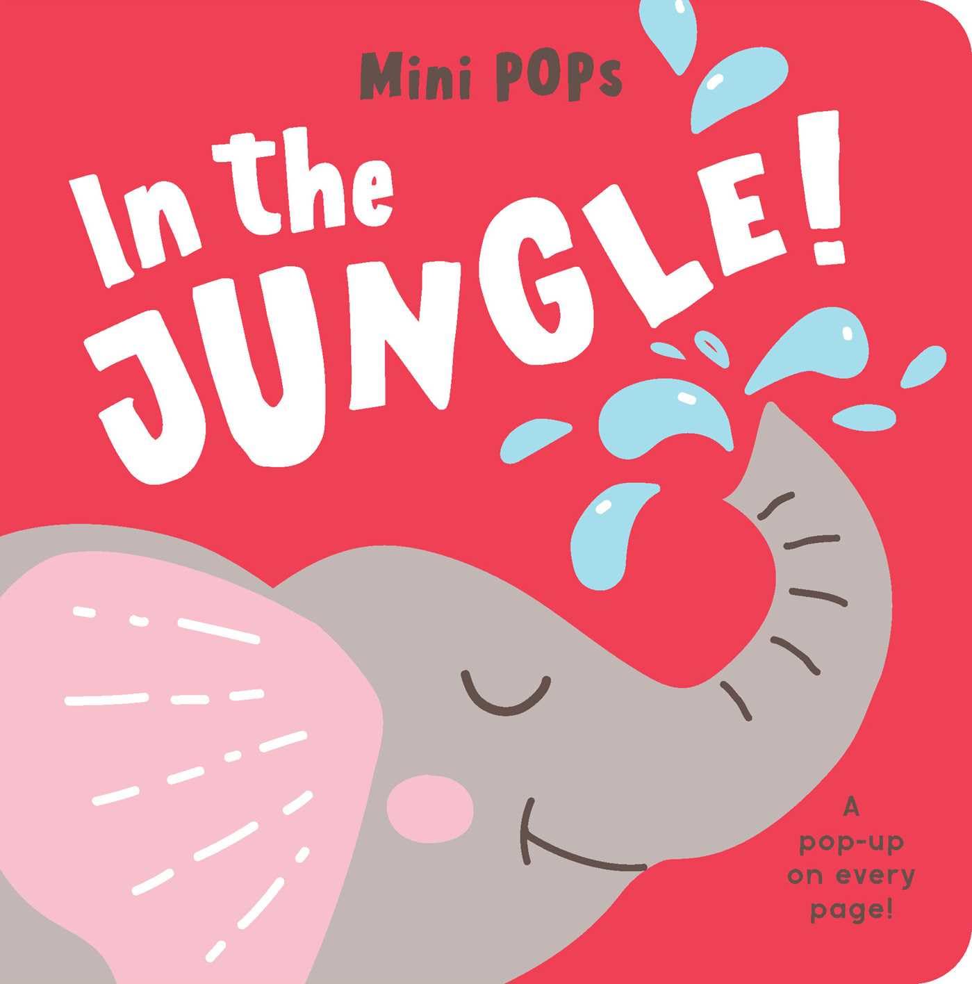Mini Pops In the Jungle! Mini PopUp Board Book