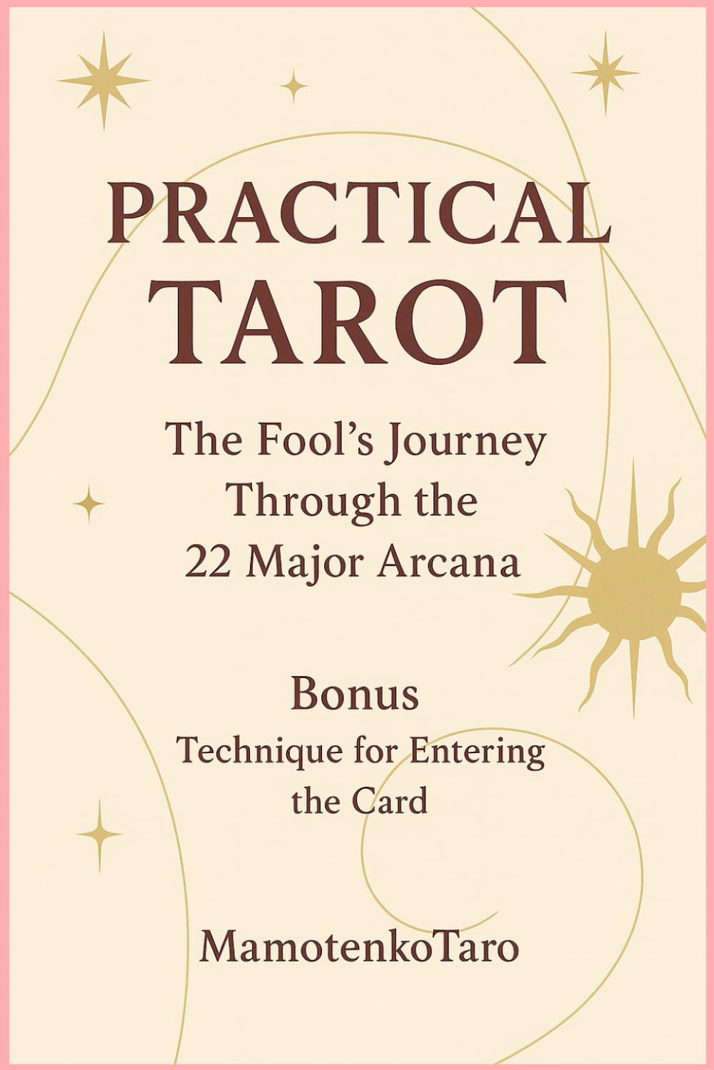 Practical Tarot: The Fool’s Journey Through the 22 Major Arcana