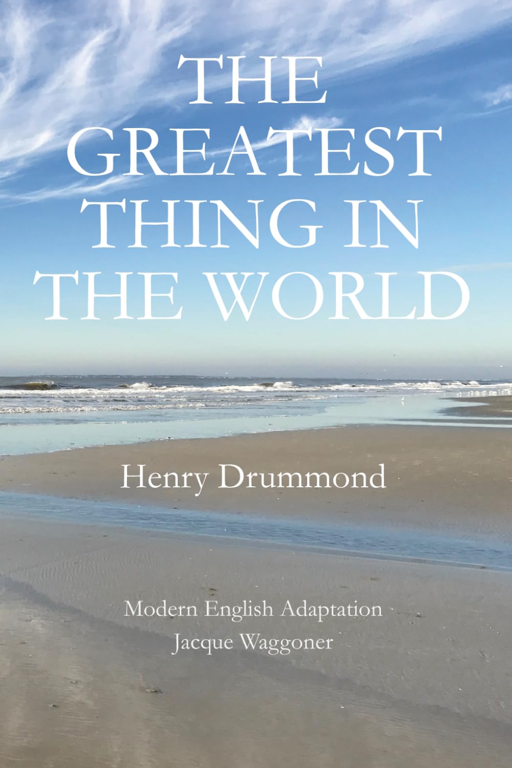 The Greatest Thing in the World: Learning to Live in the Love of Christ