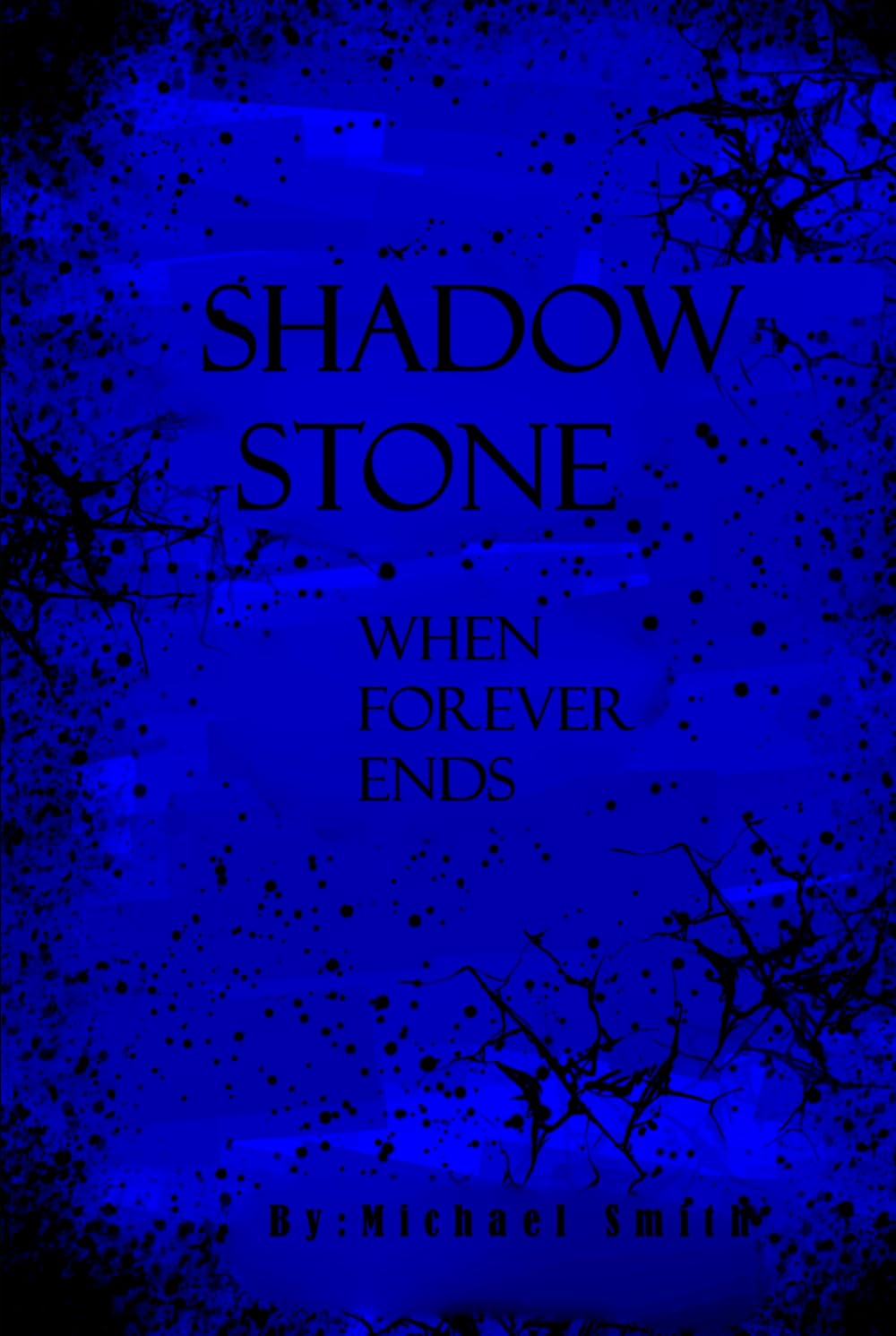 Shadow Stone: When Forever Ends