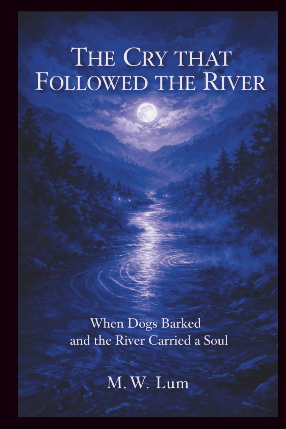 The Cry That Followed the River: When Dogs Barked and the River Carried a Soul