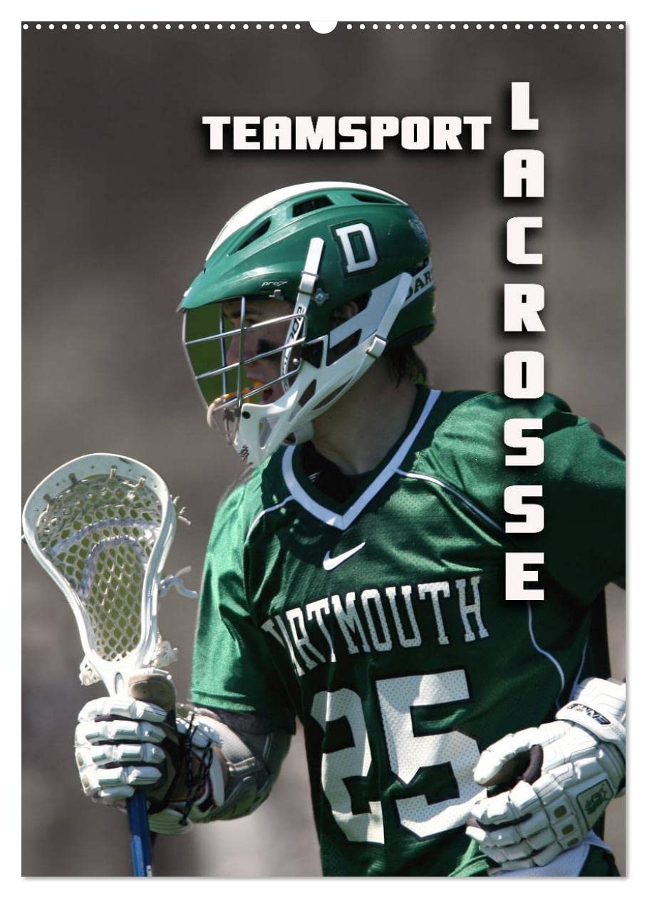 Teamsport - LACROSSE (Wandkalender 2026 DIN A2 hoch), CALVENDO Monatskalender: Aufregende Spielszenen aus der Welt des Lacrosse (CALVENDO Sport)