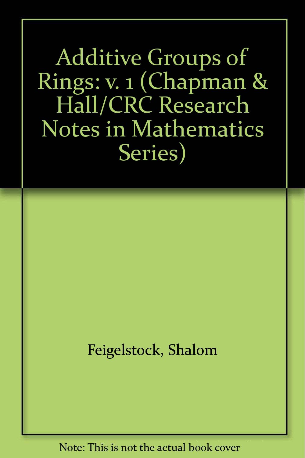 Buy Additive Groups of Rings: v. 1 (Chapman & Hall/CRC Research Notes in Mathematics Series) — BookShops.in