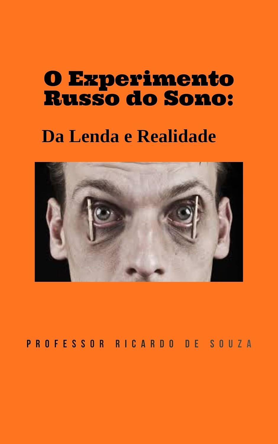 O Experimento Russo do Sono: Da Lenda e Realidade (Portuguese Edition)