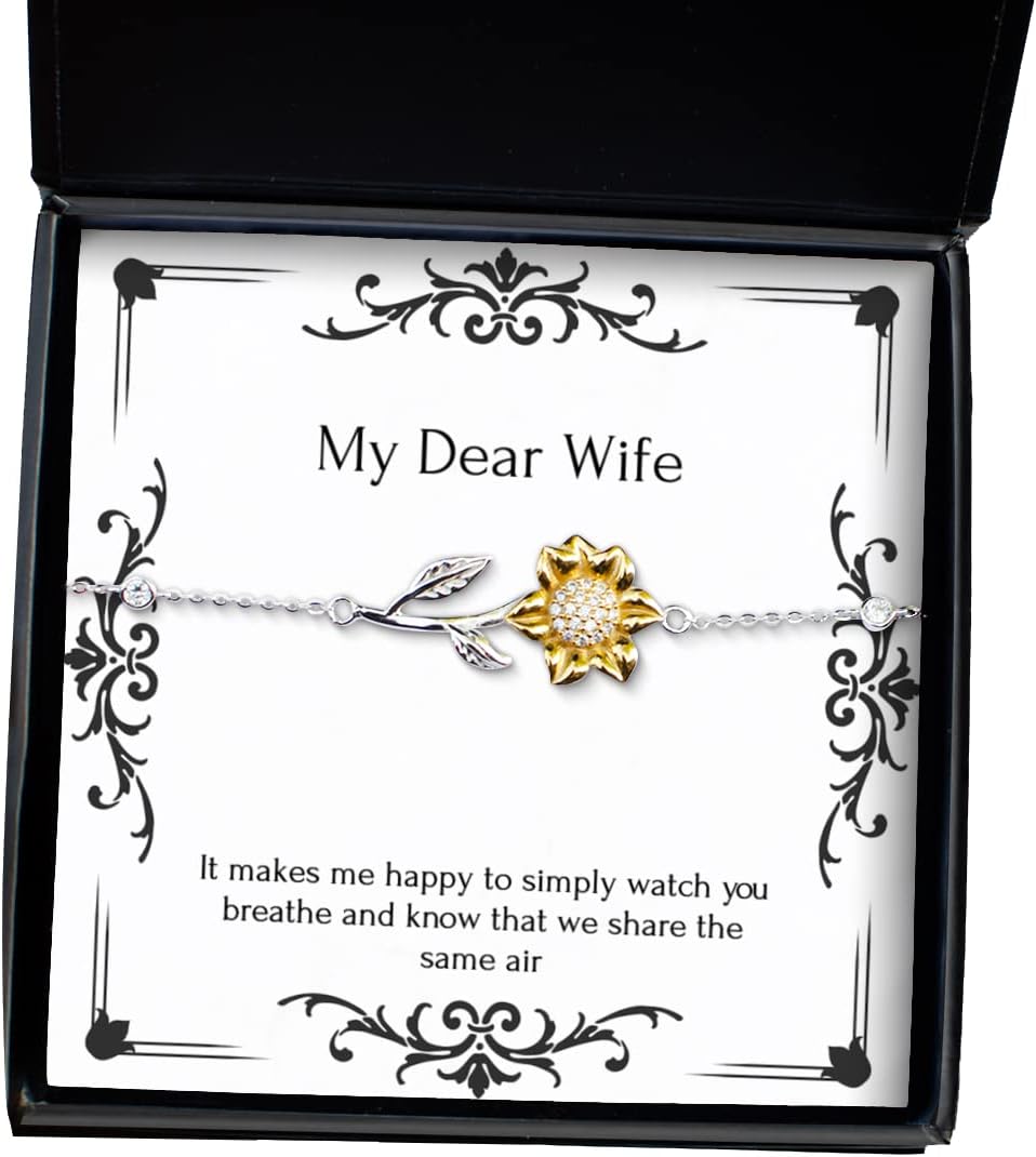Reusable Wife, It Makes me Happy to Simply Watch You Breathe and Know That we, Beautiful Holiday Sunflower Bracelet for Wife